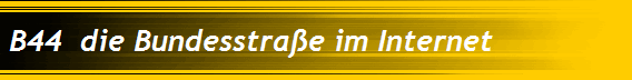 B44  die Bundesstra�e im Internet